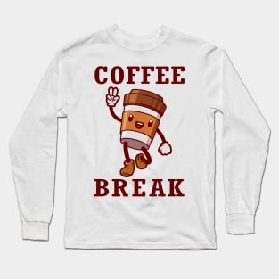 Coffee cup cartoon character, Coffee break. Long Sleeve T-Shirt